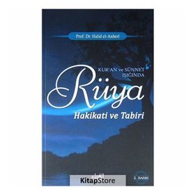 KUR`AN VE SÜNNET IŞIĞINDA RÜYA HAKIKATI VE TABIRI - HALID EL-ANBERI