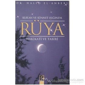KUR`AN VE SÜNNET IŞIĞINDA RÜYA HAKIKATI VE TABIRI - HALID EL-ANBERI
