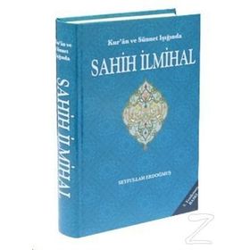 Kur’an ve Sünnet Işığında Sahih İlmihal - Seyfullah Erdoğmuş Mehmet Şahin