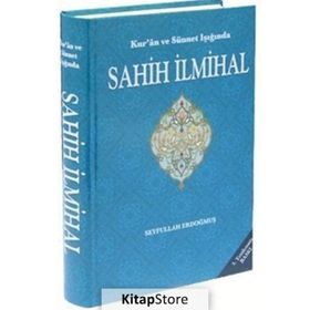 Kur’an ve Sünnet Işığında Sahih İlmihal - Seyfullah Erdoğmuş Mehmet Şahin