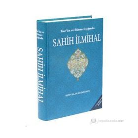 Kur’an ve Sünnet Işığında Sahih İlmihal - Seyfullah Erdoğmuş Mehmet Şahin
