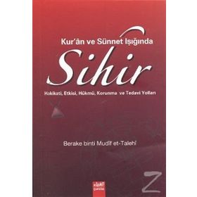 Kur’an ve Sünnet Işığında Sihir - Berake binti Mudif et-Talehi