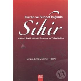 Kur’an ve Sünnet Işığında Sihir - Berake binti Mudif et-Talehi