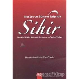 Kur’an ve Sünnet Işığında Sihir - Berake binti Mudif et-Talehi