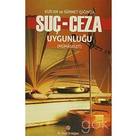 Kur’an ve Sünnet Işığında Suç - Ceza Uygunluğu - Suat Erdoğan