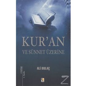 KUR'AN VE SÜNNET ÜZERİNE - ALI BULAÇ