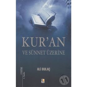 KUR'AN VE SÜNNET ÜZERİNE - ALI BULAÇ