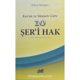 Kur’an ve sünnete Göre 10 Şer’i Hak - Alihan Musayev