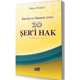 Kur’an ve sünnete Göre 10 Şer’i Hak - Alihan Musayev