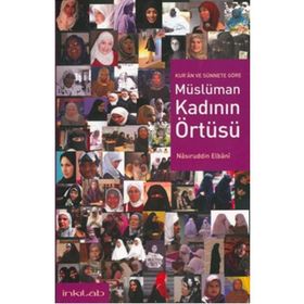 KUR'AN VE SÜNNETE GÖRE MÜSLÜMAN KADININ ÖRTÜSÜ - NASIRUDDİN ELBANI