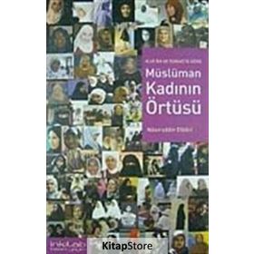 KUR'AN VE SÜNNETE GÖRE MÜSLÜMAN KADININ ÖRTÜSÜ - NASIRUDDİN ELBANI