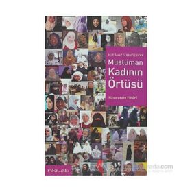 KUR'AN VE SÜNNETE GÖRE MÜSLÜMAN KADININ ÖRTÜSÜ - NASIRUDDİN ELBANI