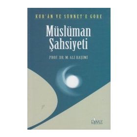 KUR`AN VE SÜNNET`E GÖRE MÜSLÜMAN KADININ ŞAHSİYETİ - MUHAMMED ALI HAŞİMİ
