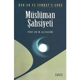Kur’an ve Sünnete Göre Müslüman Şahsiyeti - muhammed ali hasimi