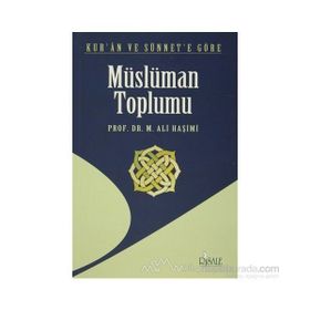 Kur’an ve Sünnet’e Göre Müslüman Toplumu - muhammed ali hasimi