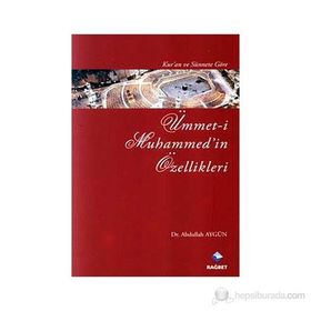 KUR'AN VE SÜNNET'E GÖRE ÜMMET-I MUHAMMED'IN ÖZELLIKLERI - ABDULLAH AYGÜN