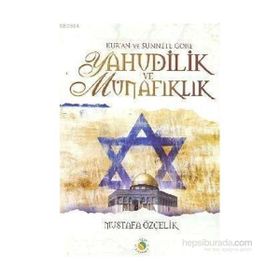 KUR'AN VE SÜNNETE GÖRE YAHUDILIK VE MÜNAFIKLIK - MUSTAFA ÖZÇELİK