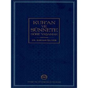 Kur'an ve Sünnete Göre Yaşamak - Burhan İşliyen