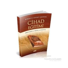 KUR'AN VE SÜNNETİN IŞIĞINDA CIHAD EĞİTİMİ - ABDULAZIZ B. NASIR EL-CÜLEYYİL