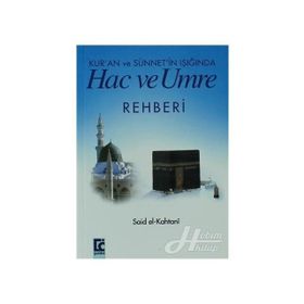 KUR`AN VE SÜNNET´İN IŞIĞINDA HAC VE UMRE REHBERI - SAID EL-KAHTANI