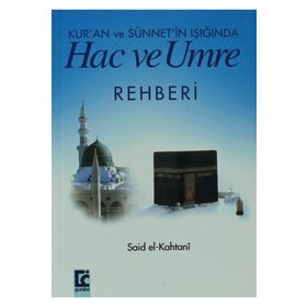 KUR`AN VE SÜNNET´İN IŞIĞINDA HAC VE UMRE REHBERI - SAID EL-KAHTANI