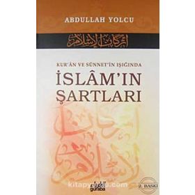 Kur’an ve Sünnet’in Işığında İslam’ın Şartları - Abdullah Yolcu
