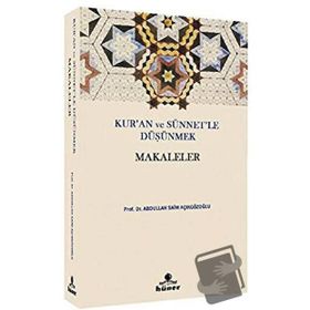Kur'an ve Sünnetle Düşünmek - Makaleler - Abdullah Saim Açıkgözoğlu
