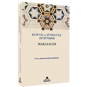 Kur'an ve Sünnetle Düşünmek - Makaleler - Abdullah Saim Açıkgözoğlu