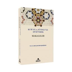 Kur'an ve Sünnetle Düşünmek - Makaleler - Abdullah Saim Açıkgözoğlu
