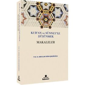 Kur'an ve Sünnetle Düşünmek - Makaleler - Abdullah Saim Açıkgözoğlu