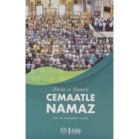 Kuran ve Sünnet`te Cemaatle Namaz Muhammet Yılmaz