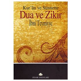 Kur'an ve Sünnette Dua ve Zikir - İbni Teymiyye