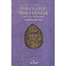 KURAN VE SÜNNET´TE EMRI BI´L-MARUF VE NEHYI ANI´L MÜNKER - CELALÜDDİN EL-UMERI
