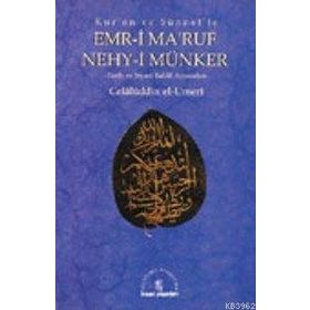 KURAN VE SÜNNET´TE EMRI BI´L-MARUF VE NEHYI ANI´L MÜNKER - CELALÜDDİN EL-UMERI