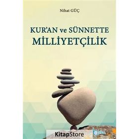 Kur’an ve Sünnette Milliyetçilik - Nihat Güç
