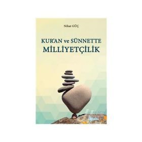 Kur’an ve Sünnette Milliyetçilik - Nihat Güç