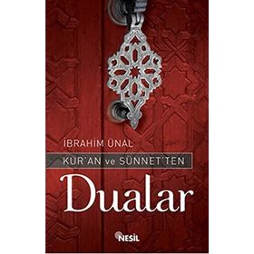 KURAN VE SÜNNETTEN DUALAR - İBRAHİM ÜNAL