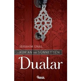 KURAN VE SÜNNETTEN DUALAR - İBRAHİM ÜNAL