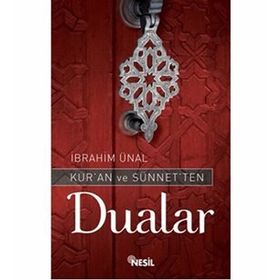 KURAN VE SÜNNETTEN DUALAR - İBRAHİM ÜNAL