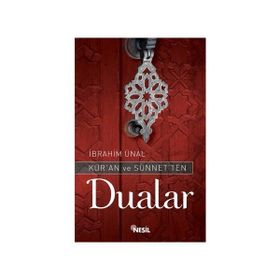 KURAN VE SÜNNETTEN DUALAR - İBRAHİM ÜNAL