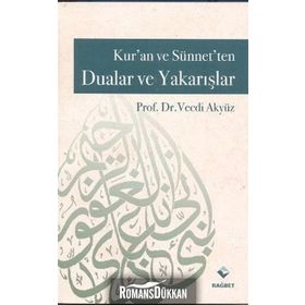KUR'AN VE SÜNNET'TEN DUALAR VE YAKARIŞLAR - VECDI AKYÜZ
