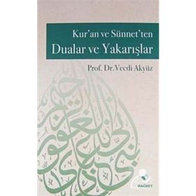 KUR'AN VE SÜNNET'TEN DUALAR VE YAKARIŞLAR - VECDI AKYÜZ