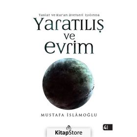 Kuran ve Tabiat Ayetleri Işığında Yaratılış ve Evrim - Mustafa İslamoğlu