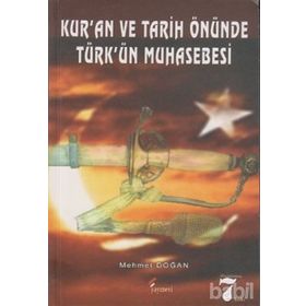 KUR'AN VE TARIH ÖNÜNDE TÜRK'ÜN MUHASEBESI - MEHMET DOĞAN