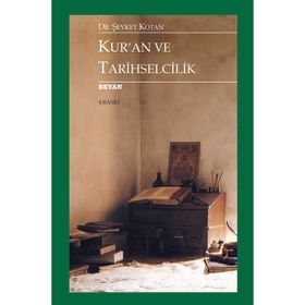 KUR'AN VE TARIHSELCILIK - ŞEVKET KOTAN