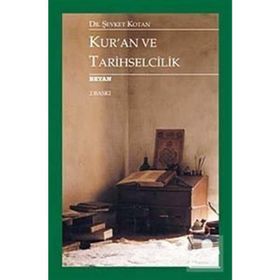 KUR'AN VE TARIHSELCILIK - ŞEVKET KOTAN