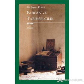 KUR'AN VE TARIHSELCILIK - ŞEVKET KOTAN
