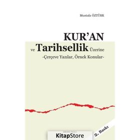 Kur'an Ve Tarihsellik Üzerine - Mustafa Öztürk