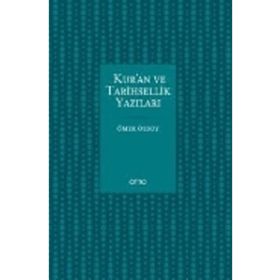 Kur'an Ve Tarihsellik Yazıları / Ömer Özsoy / Otto Yayınları