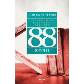 Kur’an ve Tefsir Konusunda Bilinmesi Gereken 88 Soru - Muhsin Demirci